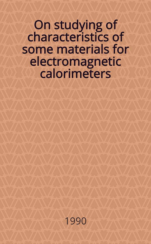 On studying of characteristics of some materials for electromagnetic calorimeters