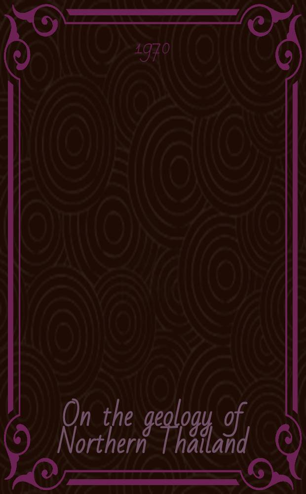 On the geology of Northern Thailand