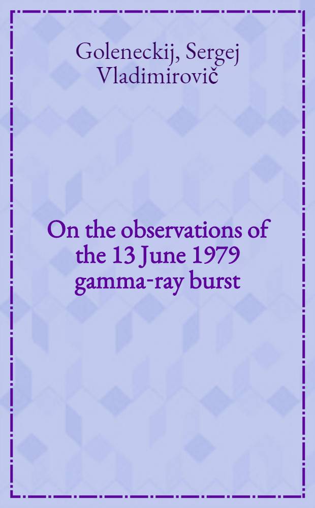 On the observations of the 13 June 1979 gamma-ray burst