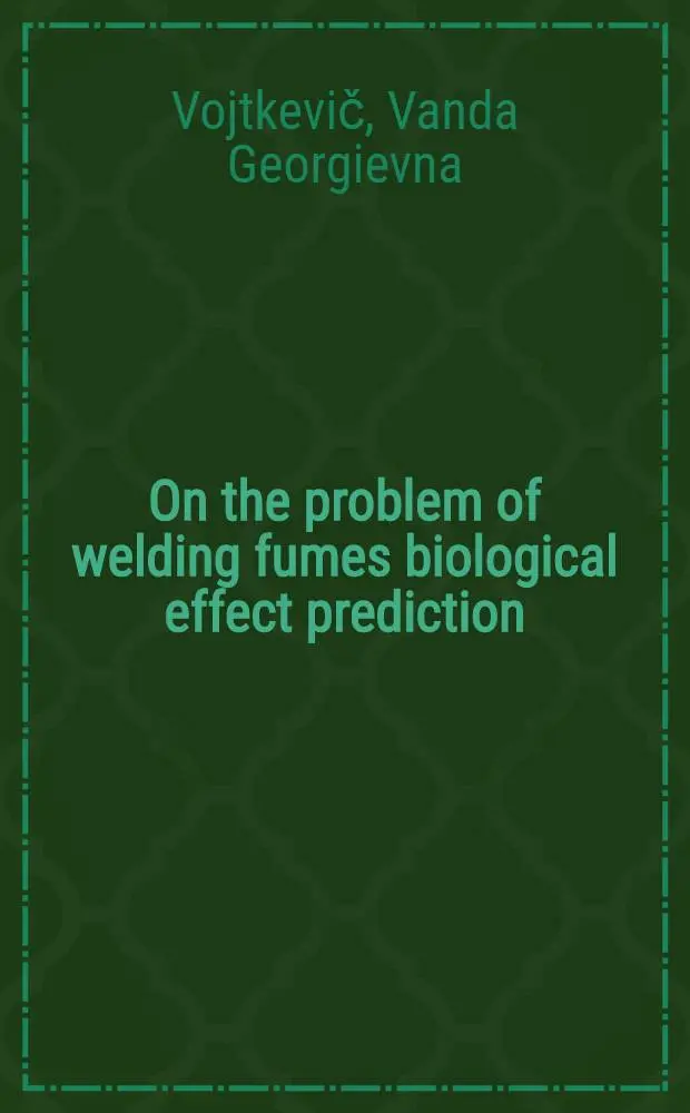 On the problem of welding fumes biological effect prediction