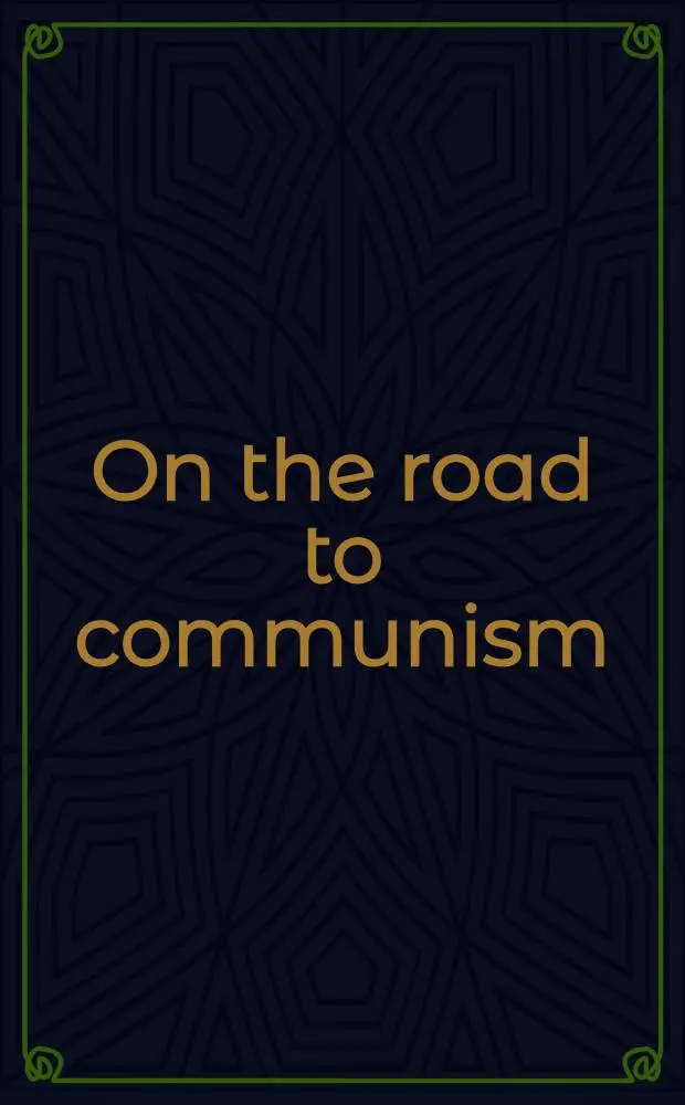 On the road to communism : Essays on Soviet domestic and foreign politics