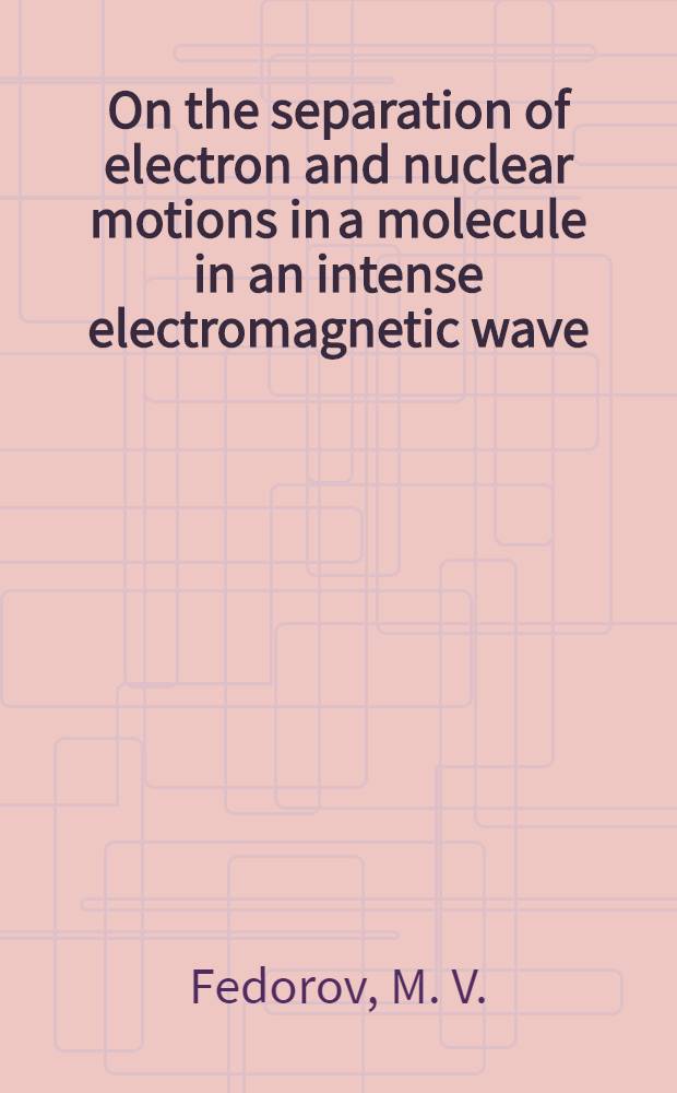 On the separation of electron and nuclear motions in a molecule in an intense electromagnetic wave
