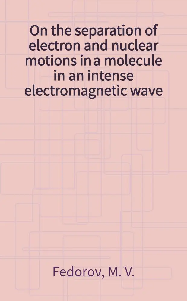 On the separation of electron and nuclear motions in a molecule in an intense electromagnetic wave