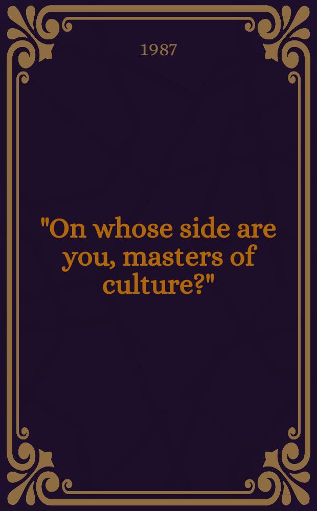 "On whose side are you, masters of culture?" : A coll. of art. by Sov. writers : Transl. from the Russ