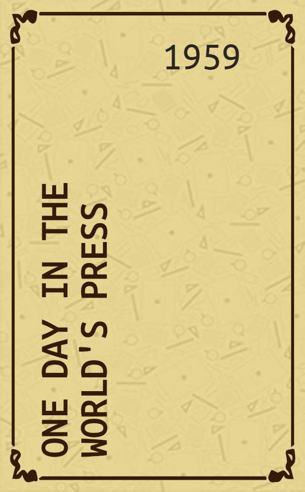 One day in the world's press : Fourteen great newspapers on a day of crisis, Nov. 2, 1956 : With transl. and fasc. reproductions
