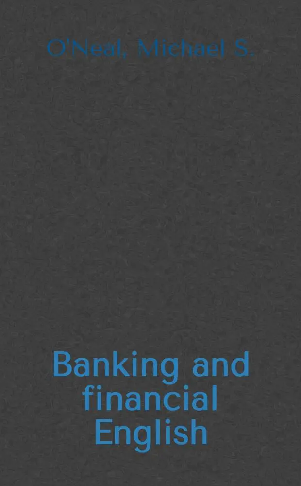 Banking and financial English : Lehr- u. &Uuml;bungsbuch