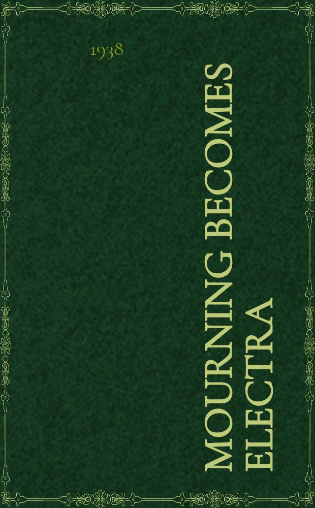 Mourning becomes electra : A trilogy