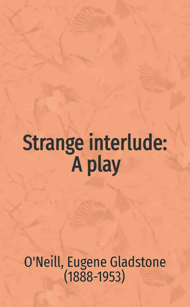 Strange interlude : A play