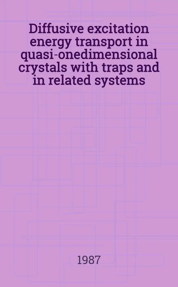 Diffusive excitation energy transport in quasi-onedimensional crystals with traps and in related systems