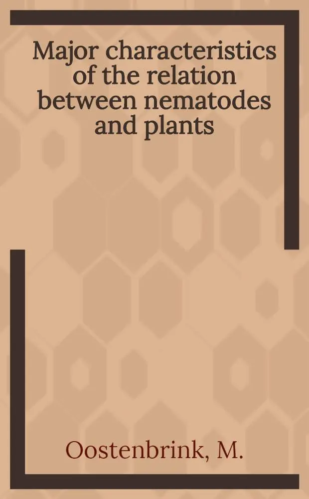 Major characteristics of the relation between nematodes and plants
