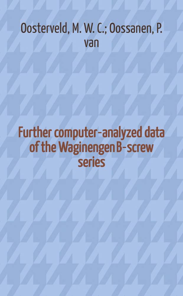 Further computer-analyzed data of the Waginengen B-screw series