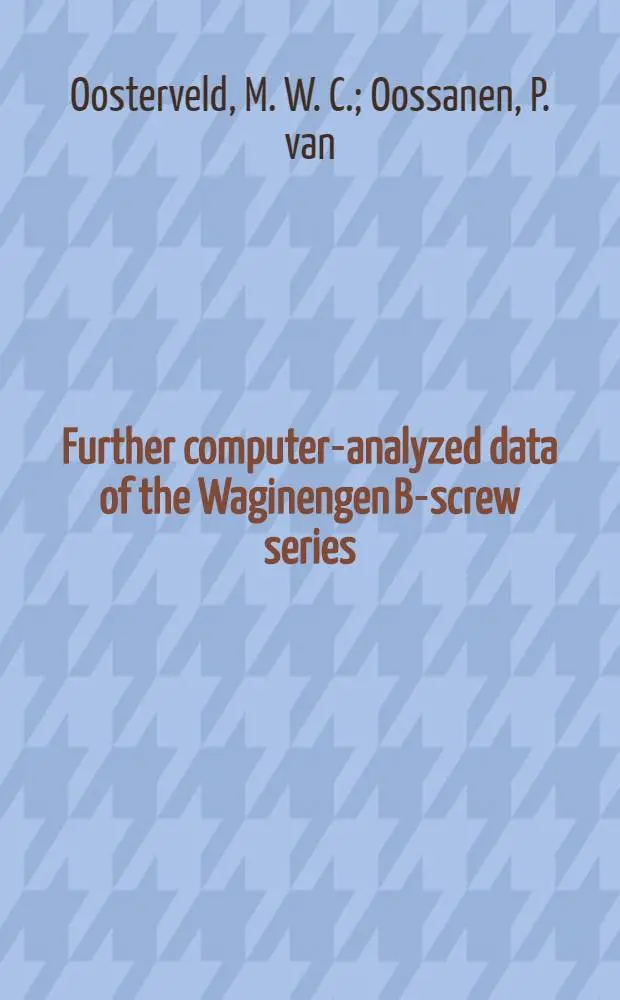 Further computer-analyzed data of the Waginengen B-screw series
