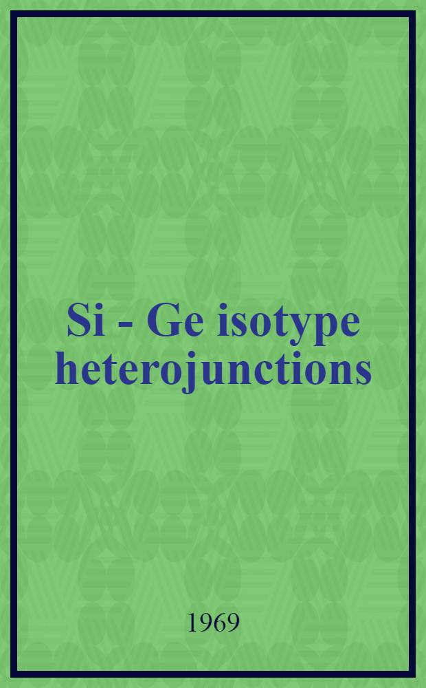 Si - Ge isotype heterojunctions