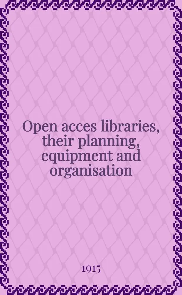 Open acces libraries, their planning, equipment and organisation