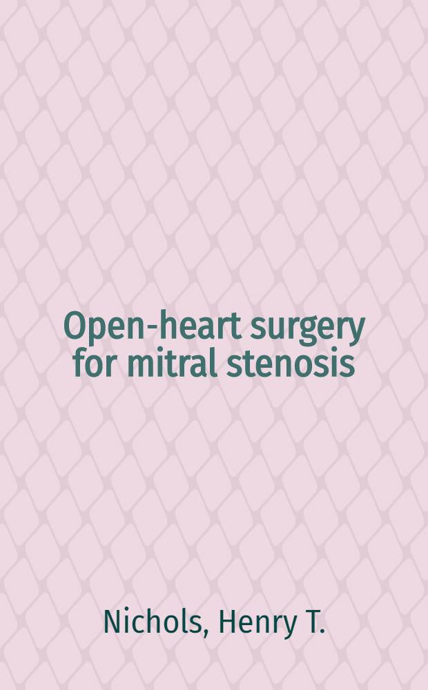 Open-heart surgery for mitral stenosis: technique of operation by the left thoracic approach