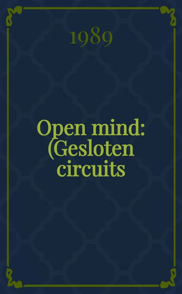 Open mind : (Gesloten circuits) : Hommage aan Vincent : A catalogue of the Exib., Museum van hedendaagse kunst, Gent Apr. - June, 1989