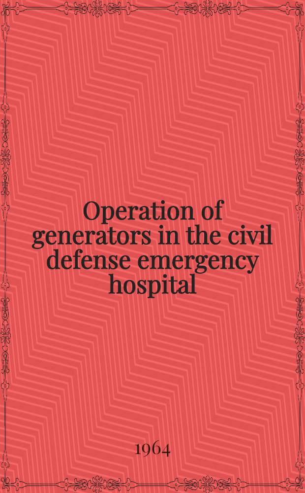 Operation of generators in the civil defense emergency hospital