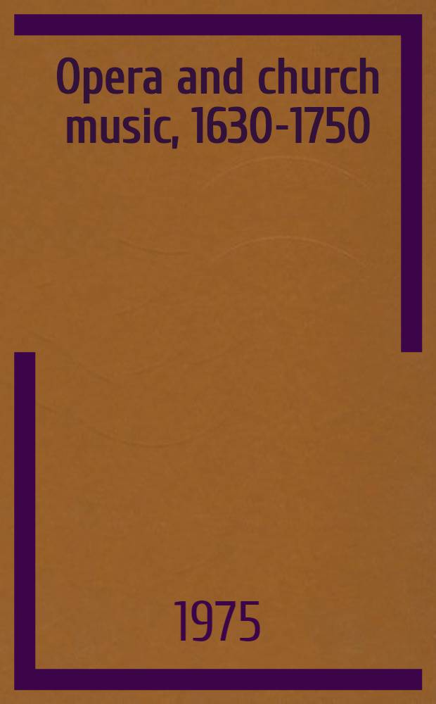 Opera and church music, 1630-1750