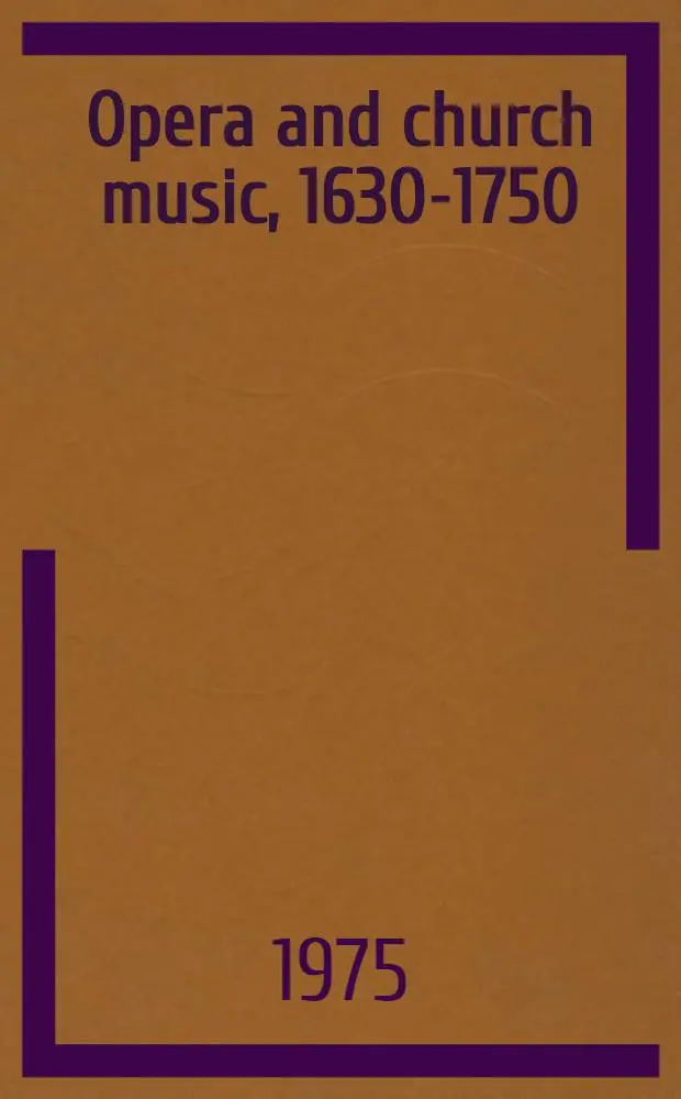 Opera and church music, 1630-1750