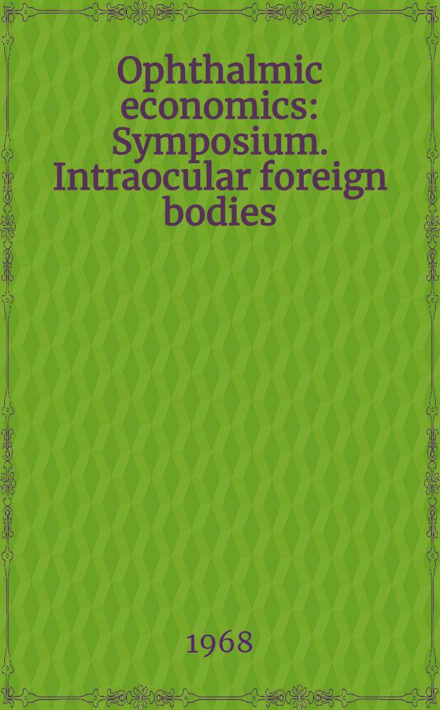 Ophthalmic economics : Symposium. Intraocular foreign bodies