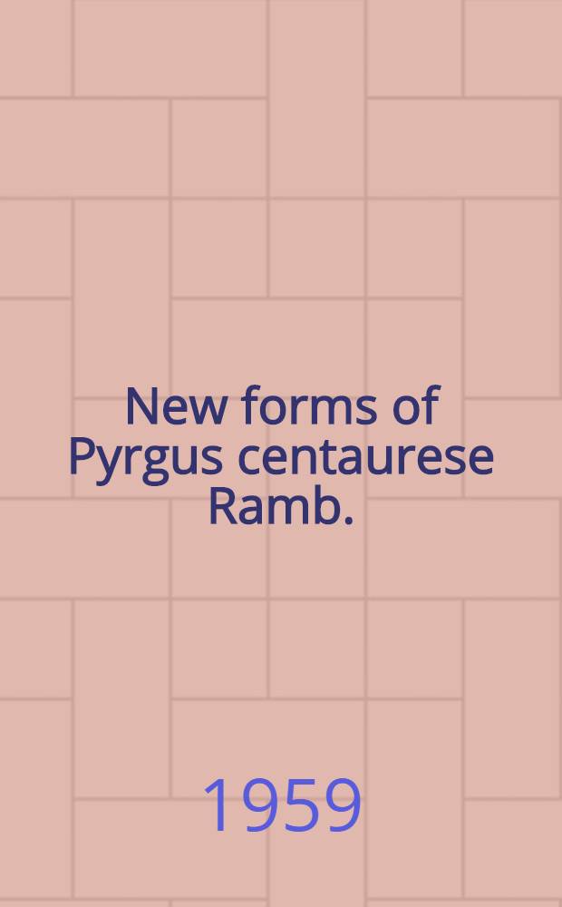 New forms of Pyrgus centaurese Ramb. (Lep. Hesperioidea)
