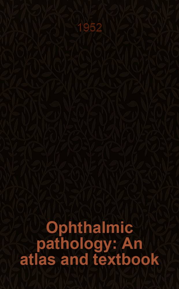 Ophthalmic pathology : An atlas and textbook