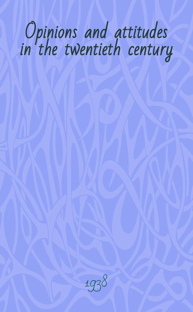 Opinions and attitudes in the twentieth century