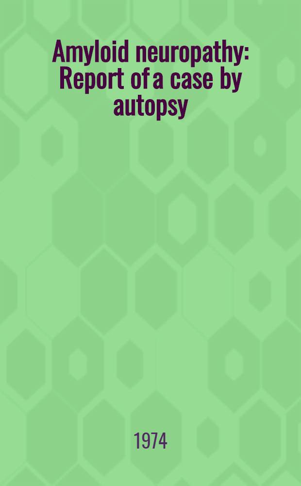 Amyloid neuropathy : Report of a case by autopsy