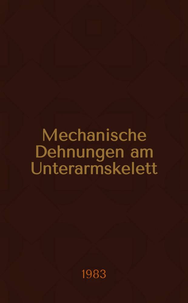 Mechanische Dehnungen am Unterarmskelett