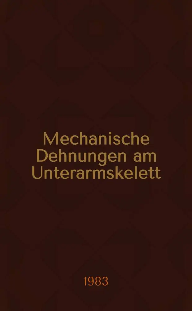 Mechanische Dehnungen am Unterarmskelett