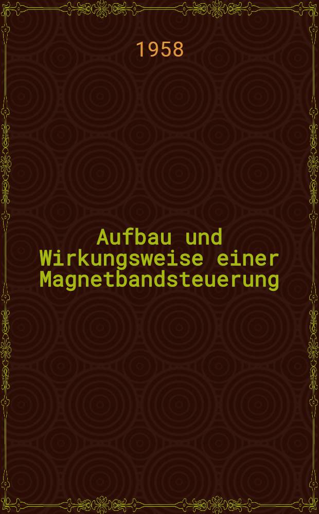 Aufbau und Wirkungsweise einer Magnetbandsteuerung