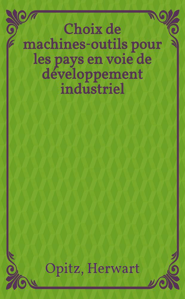 Choix de machines-outils pour les pays en voie de développement industriel