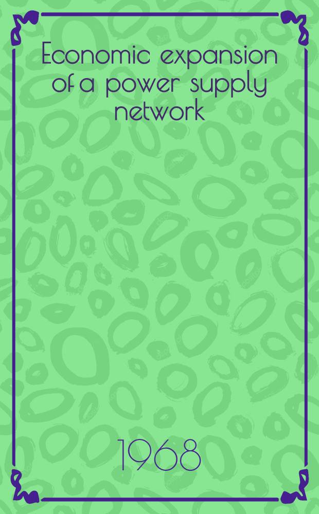 Economic expansion of a power supply network