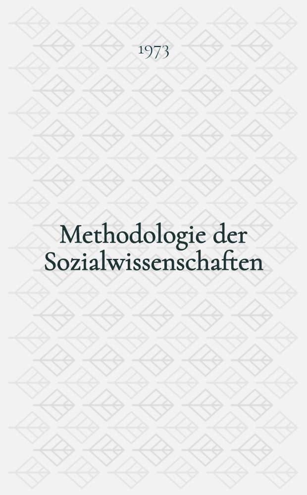 Methodologie der Sozialwissenschaften : Einführung in Probleme ihrer Theorienbildung