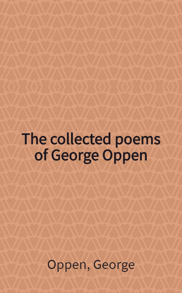 The collected poems of George Oppen