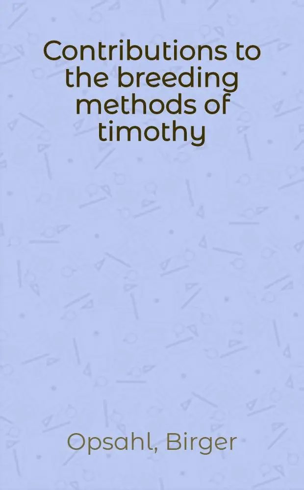 Contributions to the breeding methods of timothy