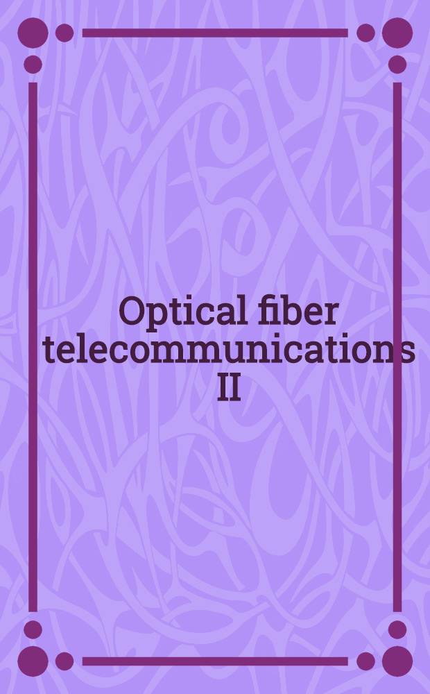 Optical fiber telecommunications II