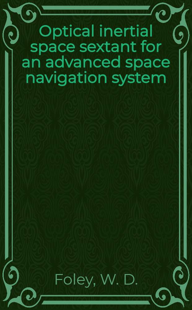 Optical inertial space sextant for an advanced space navigation system