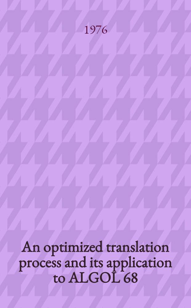 An optimized translation process and its application to ALGOL 68