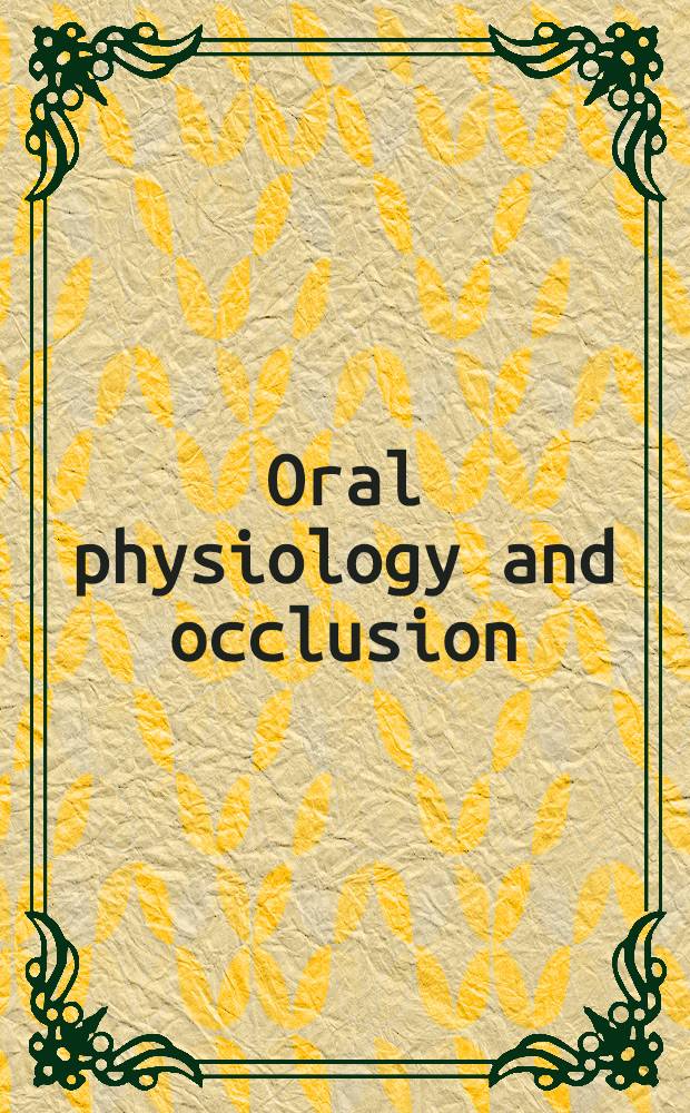 Oral physiology and occlusion