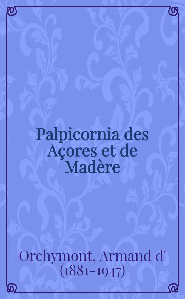 [Palpicornia des Açores et de Madère