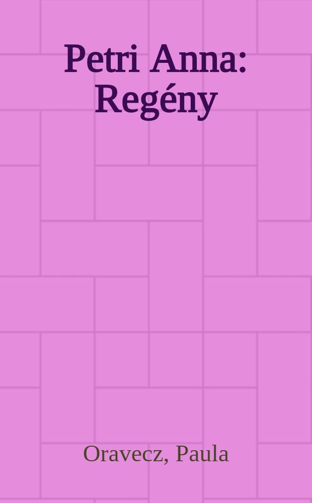 Petri Anna : Regény