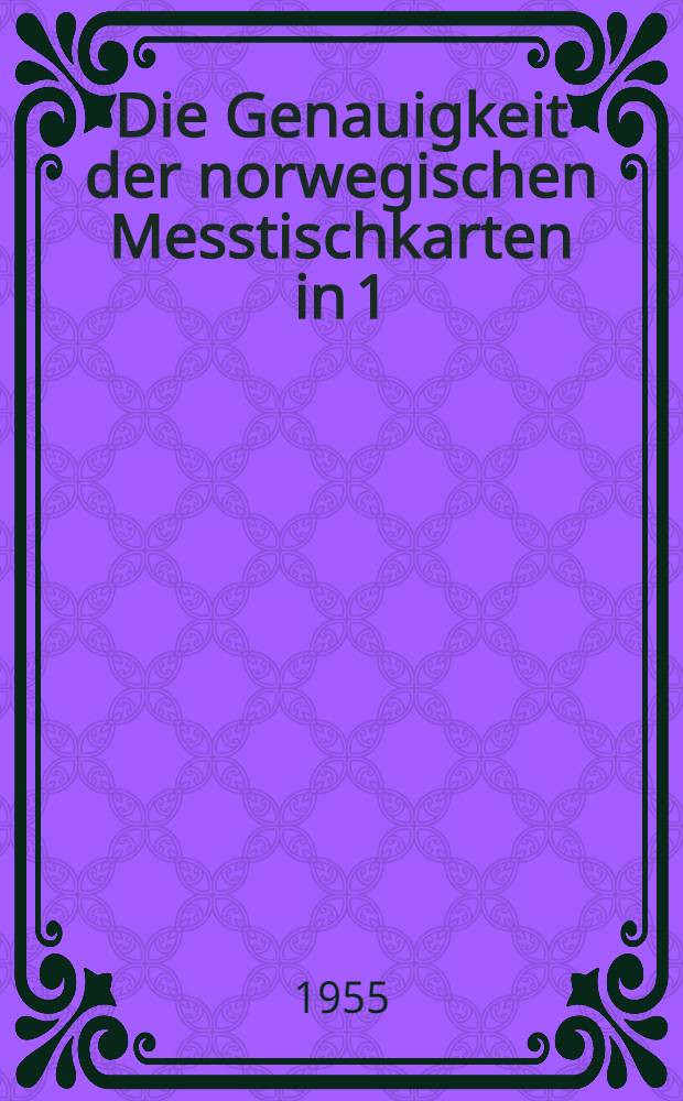 Die Genauigkeit der norwegischen Messtischkarten in 1:100000