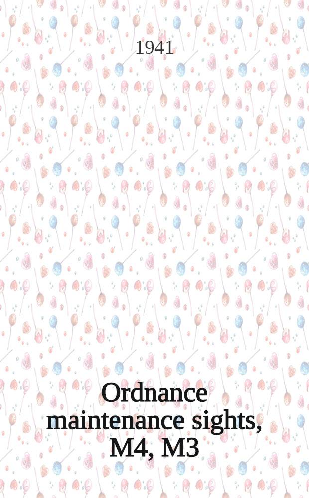 Ordnance maintenance sights, M4, M3 : (For 60-mm and 81-mm mortar matériel); sights, M2A3, M2A1, M2 (For 81-mm mortar matériel)