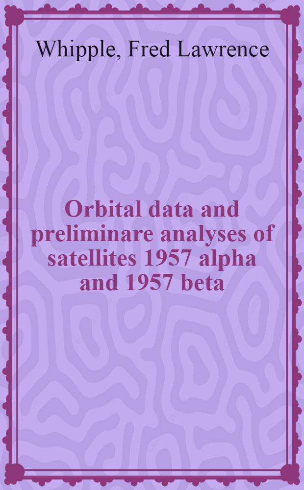 Orbital data and preliminare analyses of satellites 1957 alpha and 1957 beta
