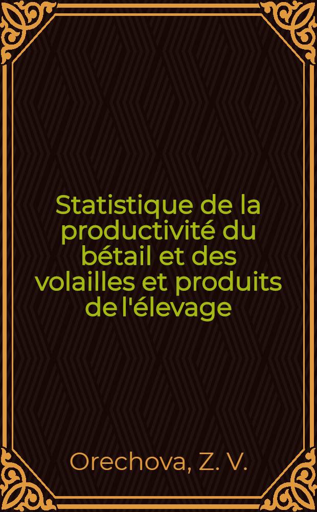 Statistique de la productivité du bétail et des volailles et produits de l'élevage