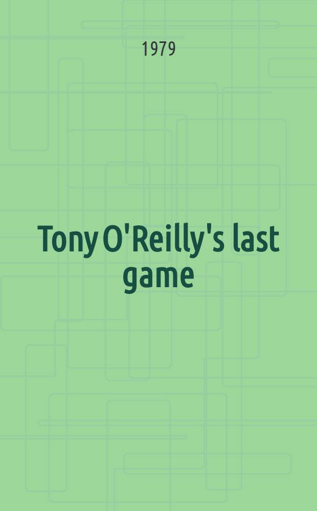 Tony O'Reilly's last game : A case history of Irish capitalism