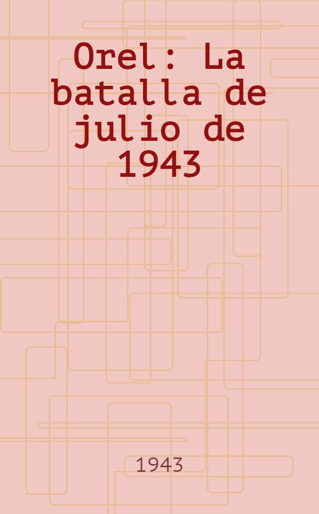 Orel : La batalla de julio de 1943 : Сборник