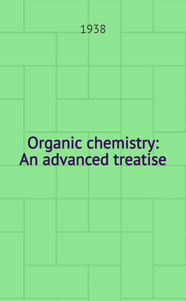 Organic chemistry : An advanced treatise : In 2 vol