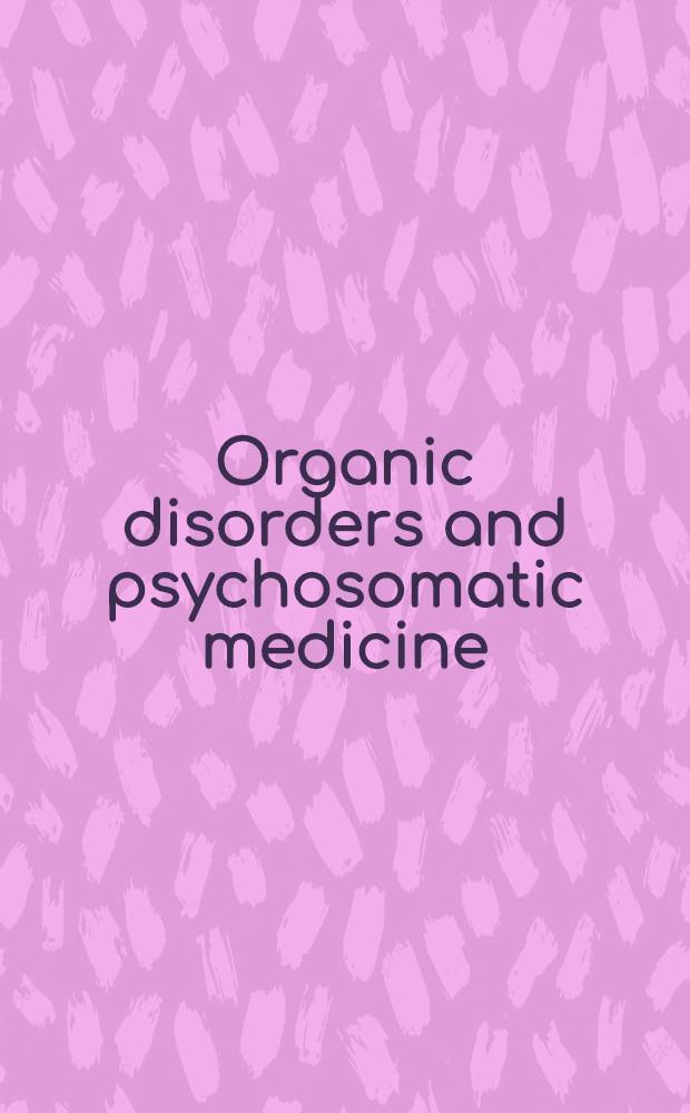 Organic disorders and psychosomatic medicine